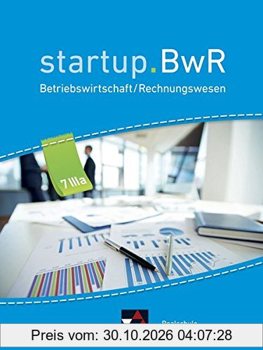 startup.BwR Realschule Bayern / Betriebswirtschaftslehre / Rechnungswesen: startup.BwR Realschule Bayern / startup.BwR RS Bayern 7 III a: …