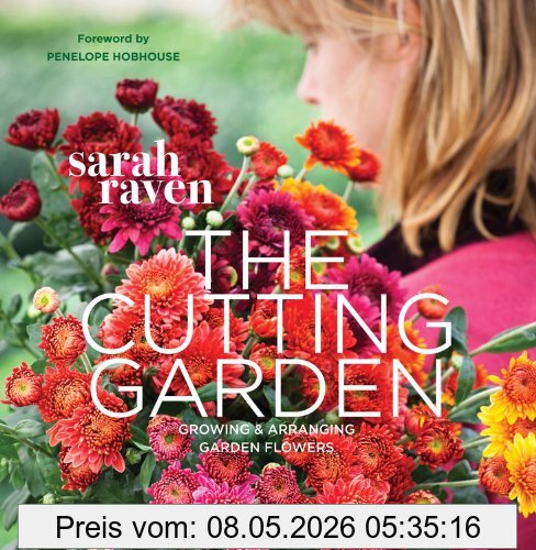 Sarah Raven Cutting Garden, Growing And Arranging Garden Flowers