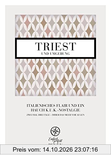Triest und Umgebung: Italienisches Flair und ein Hauch k.u.k.-Nostalgie
