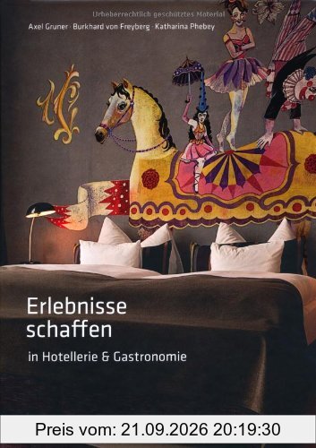Erlebnisse schaffen in Hotellerie und Gastronomie