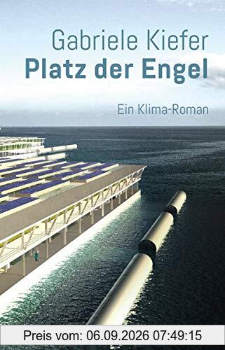 Platz der Engel: Ein Klimaroman