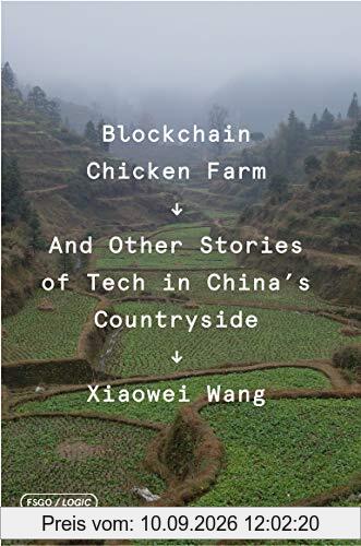 Blockchain Chicken Farm: And Other Stories of Tech in China's Countryside (FSG Originals X Logic)