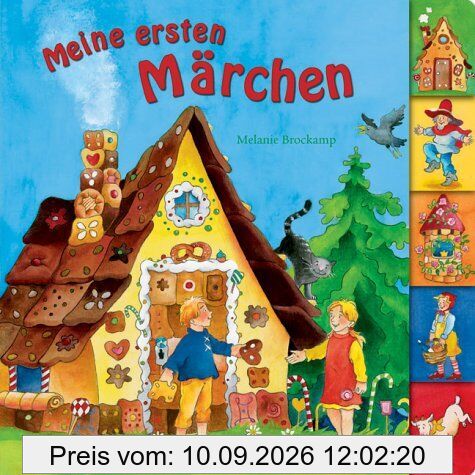 Meine ersten Märchen: Hänsel und Gretel; Rumpelstilzchen; Dornröschen; Rotkäppchen; Der Wolf und die sieben Geißlein (Bücher für die Kleinsten)