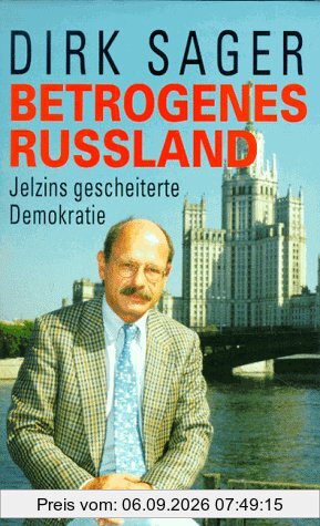 Betrogenes Rußland. Jelzins gescheiterte Demokratie