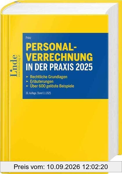 Personalverrechnung in der Praxis 2025: Rechtliche Grundlagen - Erläuterungen - Über 600 gelöste Beispiele
