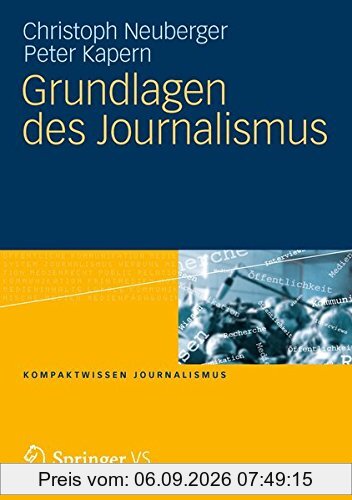 Grundlagen des Journalismus (Kompaktwissen Journalismus)