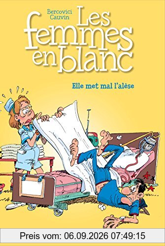 Les femmes en blanc. Vol. 16. Elle met mal l'alèse