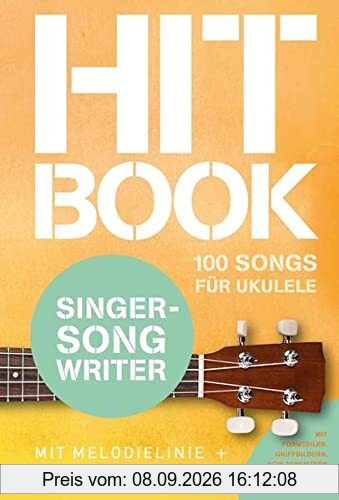 Hitbook Singer-Songwriter - 100 Songs für Ukulele (Hitbook: 100 Charthits)