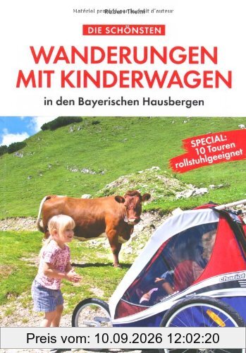 Die schönsten Wanderungen mit Kinderwagen: in den Bayerischen Hausbergen