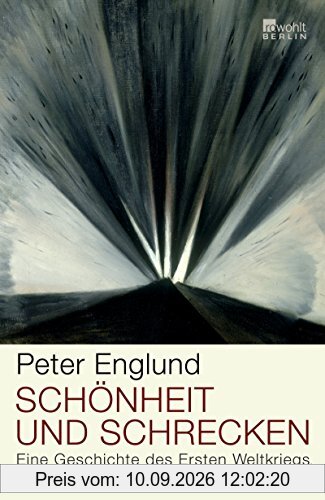 Schönheit und Schrecken: Eine Geschichte des Ersten Weltkriegs, erzählt in neunzehn Schicksalen