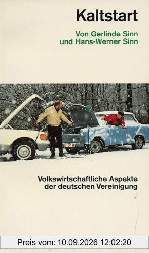Kaltstart: Volkswirtschaftliche Aspekte der deutschen Vereinigung