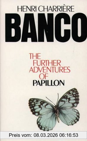 Henri Charrière Banco, The Further Adventures Of Papillon