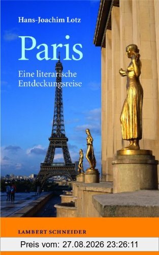 Paris: Eine literarische Entdeckungsreise
