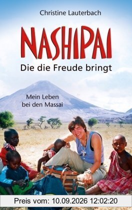 Nashipai - Die die Freude bringt: Mein Leben bei den Massai