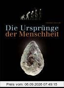 Die Ursprünge der Menschheit