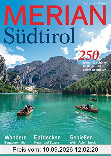 MERIAN Südtirol: Sehen, Staunen, Genießen, Bleiben (MERIAN Hefte)