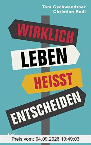 Wirklich leben heißt entscheiden