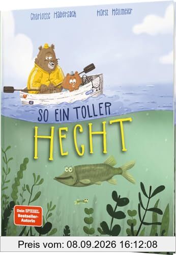 So ein toller Hecht: Außergewöhnliches Bilderbuch für mehr Selbstbewusstsein