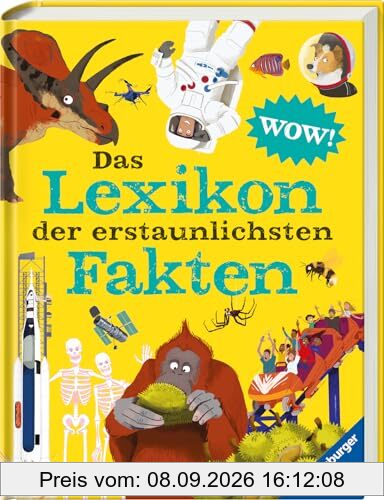 Das Lexikon der erstaunlichsten Fakten - die Welt mit neuen Augen sehen: das Nachschlagewerk für visuelles Lernen