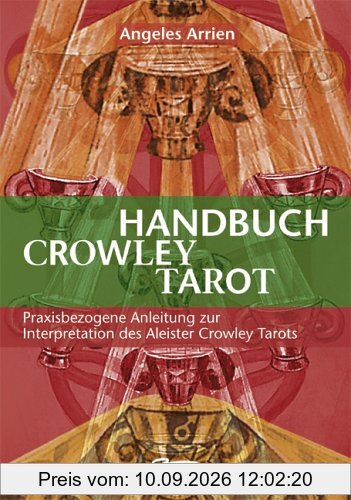 Handbuch zum Crowley-Tarot: praxisbezogene Anleitung zur Interpretation des Aleister-Crowley-Tarots