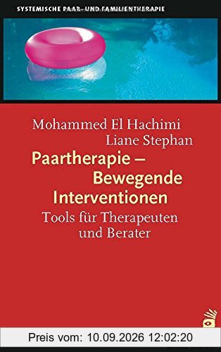Paartherapie - Bewegende Interventionen: Tools für Therapeuten und Berater (Paar- und Familientherapie)