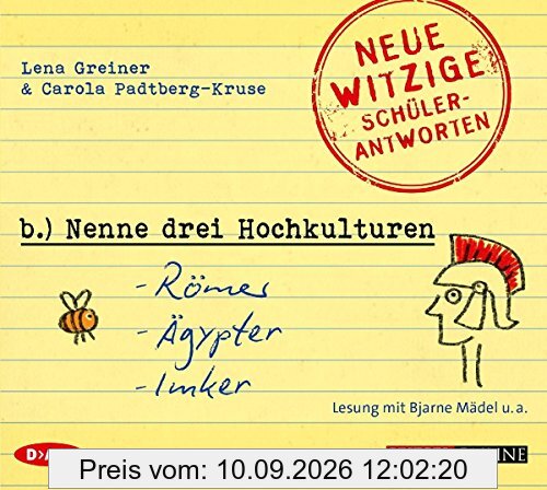 »Nenne drei Hochkulturen: Römer, Ägypter, Imker«: Neue witzige Schülerantworten und Lehrergeschichten (Lesung mit Bjarne Mädel u.a., 1 CD)