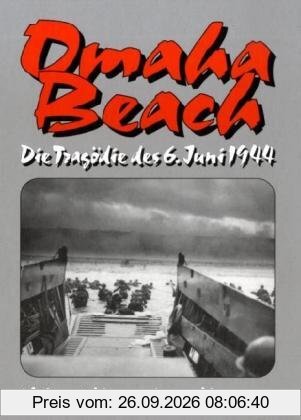 Omaha Beach: Die Tragödie des 6. Juni 1944