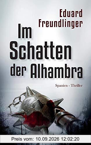 Im Schatten der Alhambra: Spanien-Thriller (Andalusien Trilogie Band, Band 3)