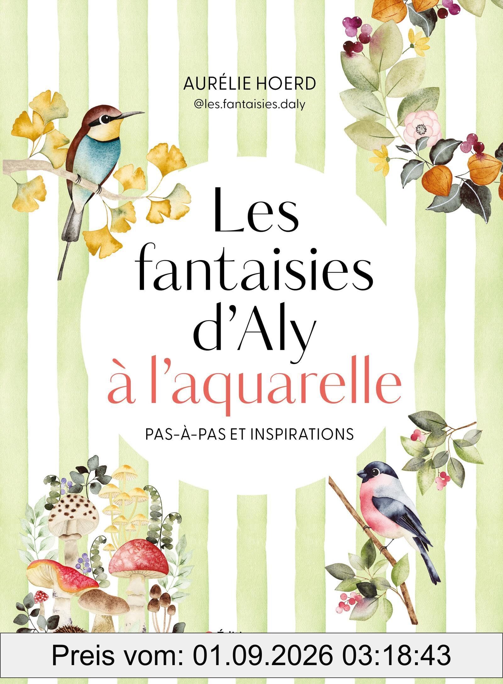 Les fantaisies d'Aly à l'aquarelle : pas-à-pas et inspirations