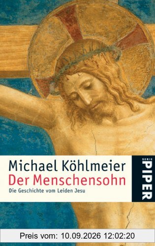 Der Menschensohn: Die Geschichte vom Leiden Jesu