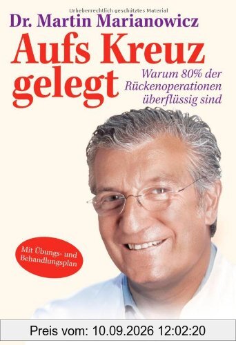 Aufs Kreuz gelegt: Warum 80 % der Rückenoperationen überflüssig sind - Mit Übungs-und Behandlungsplan