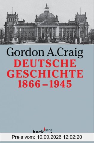 Deutsche Geschichte 1866-1945: Vom Norddeutschen Bund bis zum Ende des Dritten Reiches