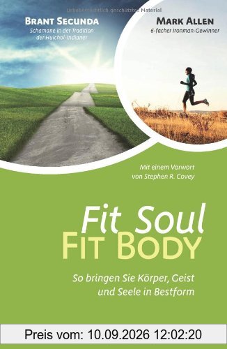 Fit Soul - Fit Body: 9 Wege zu einem gesünderen und glücklicheren Ich