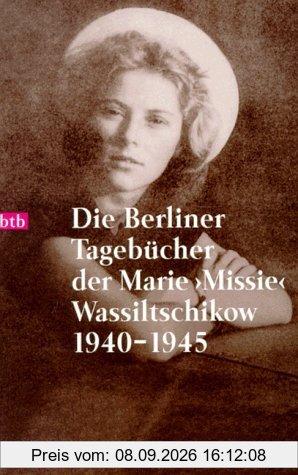 Die Berliner Tagebücher der Marie 'Missie' Wassiltschikow 1940-1945.