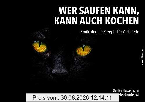 Wer saufen kann, kann auch kochen: Ernüchternde Rezepte für Verkaterte