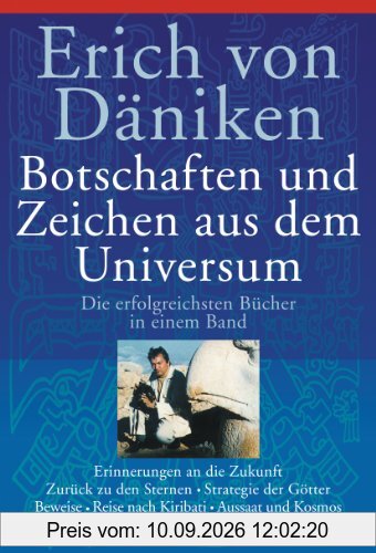 Botschaften und Zeichen aus dem Universum (Erinnerungen an die Zukunft / Zurück zu den Sternen / Strategie der Götter / Beweise / Reise nach Kiribati / Aussaat und Kosmos)