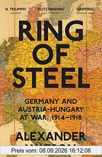 Ring of Steel: Germany and Austria-Hungary at War, 1914-1918