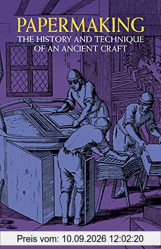 Papermaking: History and Technique of an Ancient Craft (Lettering, Calligraphy, Typography)