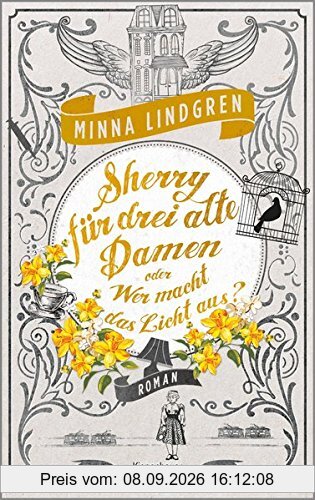 Sherry für drei alte Damen oder Wer macht das Licht aus?: Roman (Die Abendhain Romane)