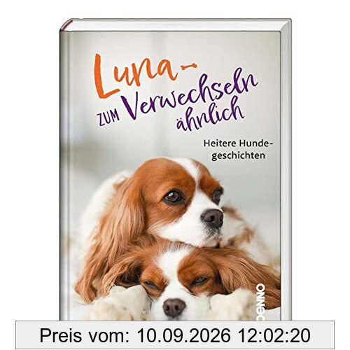 Luna – zum Verwechseln ähnlich: Heitere Hundegeschichten