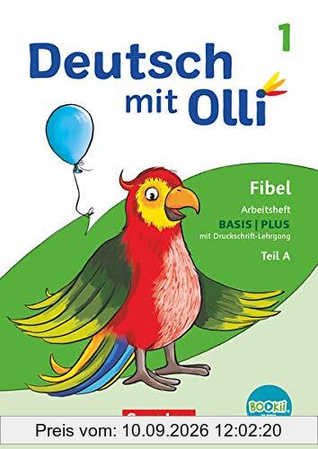 Deutsch mit Olli - Erstlesen - Ausgabe 2021 - 1. Schuljahr: Arbeitsheft Basis / Plus inkl. Druckschrift-Lehrgang - Teil A und B im Paket mit BOOKii-Funktion
