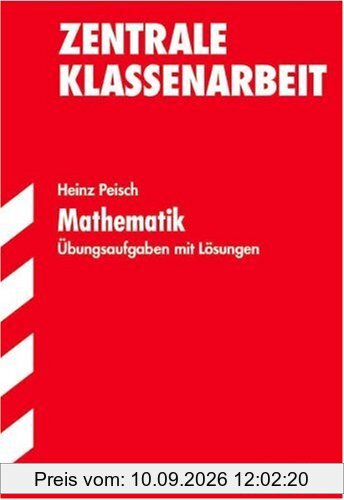 Training Mathematik Mittelstufe: Mathematik. Übungsaufgaben mit Lösungen. Zentrale Klassenarbeit Baden-Württemberg.