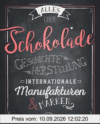 Alles über Schokolade: Geschichte, Herstellung, Internationale Manufakturen & Marken