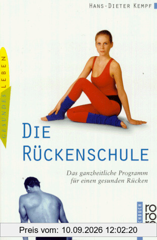 Die Rückenschule. Das ganzheitliche Programm für einen gesunden Rücken.