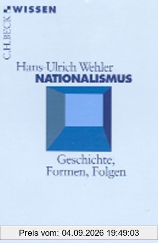 Nationalismus: Geschichte, Formen, Folgen