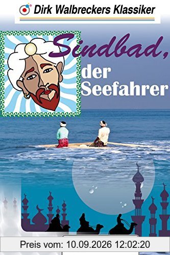 Sindbad der Seefahrer: Walbreckers Klassiker - Nacherzählung aus Tausend und einer Nacht (Walbreckers Klassiker für die ganze Familie)
