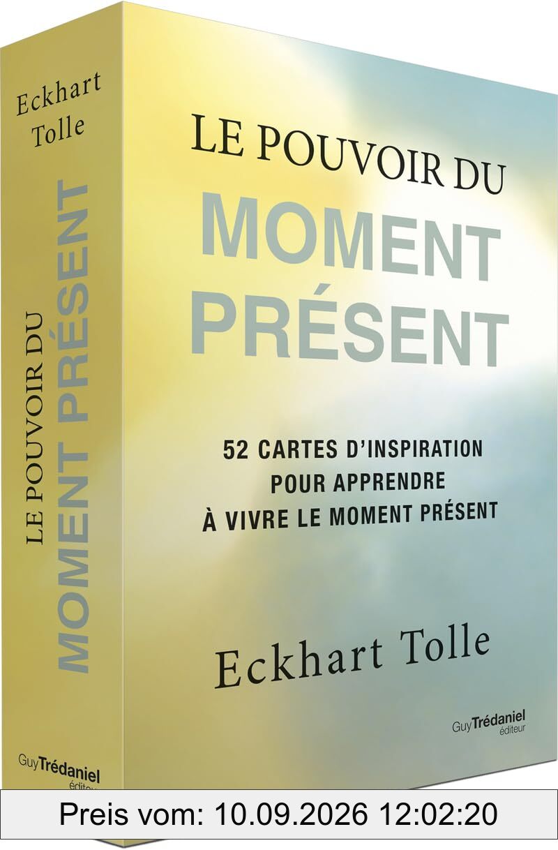 Le pouvoir du moment présent : 52 cartes d'inspiration pour apprendre à vivre le moment présent