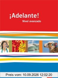 ¡Adelante! / Schülerbuch 12./13. Schuljahr. Nivel avanzado: Spanisch als neu einsetzende Fremdsprache an berufsbildenden Schulen und Gymnasien