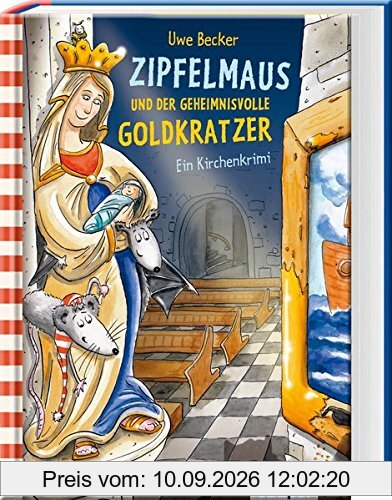 Zipfelmaus und der geheimnisvolle Goldkratzer - Ein Kirchenkrimi (Zipfelmaus' Abenteuer)