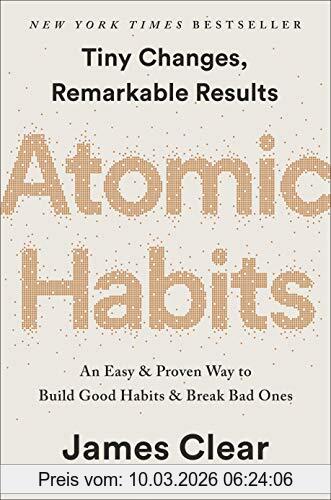 James Clear Atomic Habits, An Easy & Proven Way To Build Good Habits & Break Bad Ones